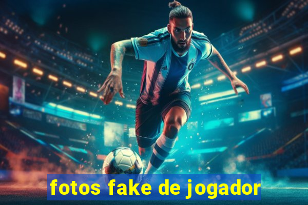 fotos fake de jogador